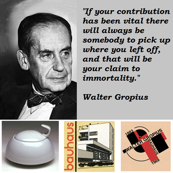 Walter Gropius quote 